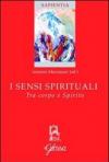 I sensi spirituali. Tra corpo e spirito