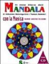 Il mio libro dei mandala con la musica. Con CD