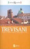 Trevisani. Guida ai migliori difetti e alle peggiori virtù