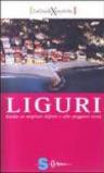 Liguri. Guida ai migliori difetti e alle peggiori virtù