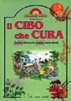 Il cibo che cura. Cento disturbi cento soluzioni