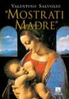 «Mostrati madre». Colloqui con la Vergine