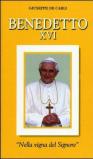 Benedetto XVI. «Nella vigna del Signore»