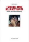 I migliori danni della nostra vita. Sassari Sera. Cinquant'anni di controinformazione