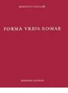 Forma urbis Romae. Ediz. illustrata