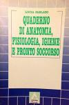 Quaderno di anatomia, fisiologia, igiene e pronto soccorso