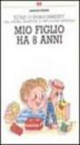 Mio figlio ha 8 anni