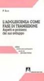 L'adolescenza come fase di transizione. Aspetti e problemi del suo sviluppo