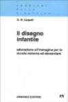 Il disegno infantile. Educazione all'immagine per la scuola materna ed elementare