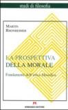 La prospettiva della morale. Fondamenti dell'etica filosofica