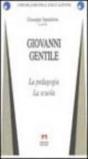 Giovanni Gentile. La pedagogia. La scuola