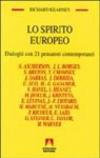 Lo spirito europeo. Dialoghi con 21 pensatori contemporanei