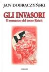 Gli invasori. Il romanzo del Terzo Reich