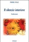 Il silenzio interiore. Meditazioni da un monastero