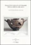 Dialetti e lingue letterarie nella Grecia arcaica. Atti della IV Giornata ghisleriana di Filologia classica (Pavia, 1-2 aprile 2004)