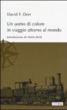 Un uomo di colore in viaggio intorno al mondo