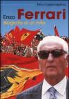 Enzo Ferrari. Biografia di un mito