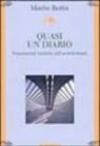 Quasi un diario. Frammenti intorno all'architettura