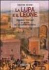 La lupa e il leone. Romanzo toscano al tempo della guerra di Siena