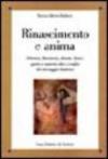 Rinascimento e anima. Petrarca, Boccaccio, Ariosto, Tasso: spirito e materia oltre i confini del messaggio dantesco