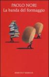 La banda del formaggio
