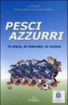 Pesci azzurri. In mare, al mercato, in cucina