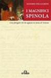 I magnifici Spinola. Una famiglia che ha segnato la storia di Genova