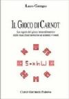 Il gioco di Carnot. Le regole del gioco termodinamico dalle macchine termiche ai sistemi viventi