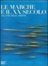 Le Marche e il XX secolo. Atlante degli artisti. Ediz. illustrata