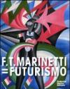 F. T. Marinetti=Futurismo. Catalogo della mostra (Milano, 12 febbraio-7 giugno 2009). Ediz. italiana e inglese