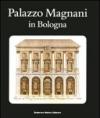 Palazzo Magnani in Bologna. Ediz. illustrata