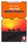 John Ford. Sentieri selvaggi