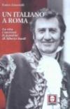 Un italiano a Roma. La vita, i successi, le passioni di Alberto Sordi