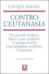 Contro l'eutanasia. Un grande medico, laico e non credente, ci spiega perché non possiamo accettare l'eutanasia