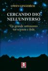 Cercando Dio nell'universo. Un grande astronomo tra scienza e fede