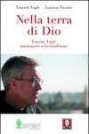 Nella terra di Dio. Vincent Nagle, missionario a Gerusalemme