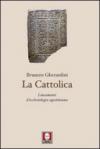 La cattolica. Lineamenti d'ecclesiologia agostiniana