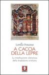 A caccia della lepre. La meditazione silenziosa della tradizione cristiana