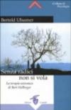 Senza radici non si vola. La terapia sistemica di Bert Hellinger