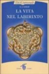 La vita nel labirinto