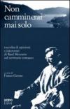 Non camminerai mai solo. Raccolta di opinioni e interventi di Raul Merzario sul territorio comasco