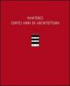 Mantero. Cento anni di architettura. Catalogo della mostra (Como). Ediz. illustrata