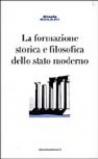 La formazione storica e filosofica dello Stato moderno