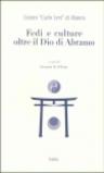 Fedi e culture oltre il Dio di Abramo