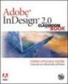 Adobe InDesign 2.0. Classroom in a book. Corso ufficiale Adobe. Con CD-ROM