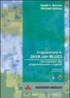 Programmare in Java con BlueJ. Introduzione alla programmazione a oggetti. Con CD-Rom