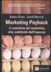 Marketing payback. Il contributo del marketing alla redditività dell'impresa