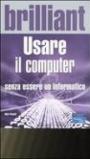 Usare il computer senza essere informatico