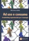 Ad uso e consumo. Il marketing esperienziale per il manager