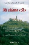 Mi chiamo «Si». Dal profondo di un eremo una coinvolgente testimonianza di fede